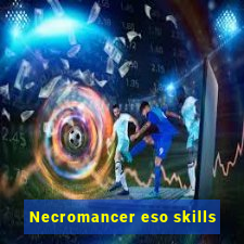 Necromancer eso skills